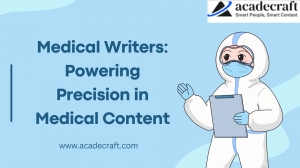 Medical Writers: Powering Precision in Medical Content